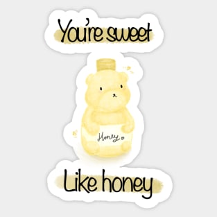 You're sweet like honey Sticker